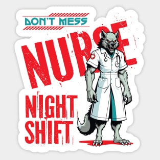 "Don't mess nurse night shift" Sticker